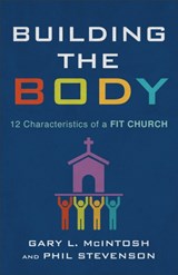 Building the Body - Gary L. McIntosh ; Phil Stevenson - 9780801019623