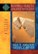 Readings from the Ancient Near East – Primary Sources for Old Testament Study - Bill T. Arnold ; Bryan E. Beyer - 9780801022920
