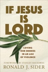 If Jesus Is Lord - Ronald J. Sider - 9780801036286