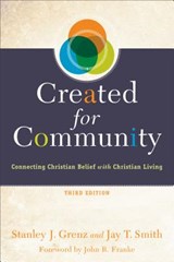 Created for Community – Connecting Christian Belief with Christian Living - Stanley J. Grenz ; Jay T. Smith ; John Franke - 9780801049293