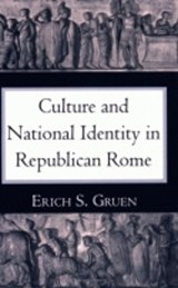 Culture and National Identity in Republican Rome - Erich S. Gruen - 9780801427596