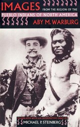 Images from the Region of the Pueblo Indians of North America - Aby M. Warburg - 9780801429736