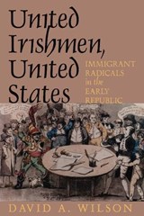 United Irishmen, United States - David A. Wilson - 9780801431753