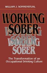 Working Sober - William J. Sonnenstuhl - 9780801432675