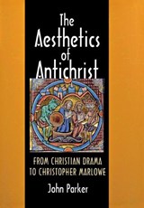 The Aesthetics of Antichrist - John Parker - 9780801445194