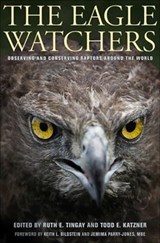 The Eagle Watchers - Ruth Tingay ; Todd Katzner - 9780801448737