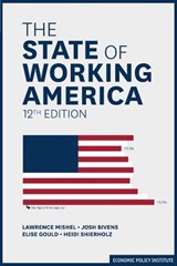 The State of Working America - Lawrence Mishel ; Josh Bivens ; Elise Gould ; Heidi Shierholz - 9780801451706