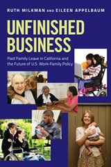 Unfinished Business - Ruth Milkman ; Eileen Appelbaum - 9780801452383