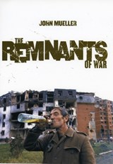 The Remnants of War - John Mueller - 9780801473876