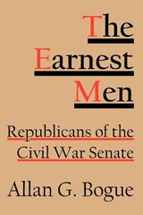 The Earnest Men - Allan G. Bogue - 9780801475696