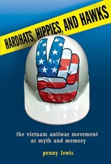 Hardhats, Hippies, and Hawks - Penny Lewis - 9780801478567