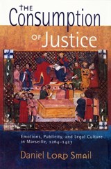 The Consumption of Justice - Daniel Lord Smail - 9780801478888