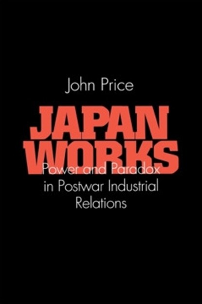 Japan Works, John Price - Paperback - 9780801483608