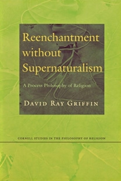 Reenchantment without Supernaturalism, David Ray Griffin - Paperback - 9780801486579