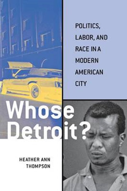 Whose Detroit?, THOMPSON,  Heather Ann - Paperback - 9780801488849