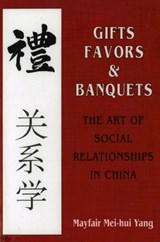 Gifts, Favors, and Banquets - Mayfair Mei-Hui Yang - 9780801495922
