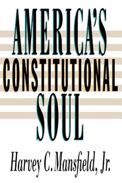America's Constitutional Soul, Harvey C. Mansfield - Paperback - 9780801846342