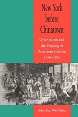 New York before Chinatown - John Kuo Wei Tchen - 9780801860065