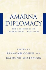 Amarna Diplomacy - RAYMOND (PROFESSOR) COHEN ; RAYMOND (PROFESSOR,  Department of Near Eastern Languages and Literature) Westbrook - 9780801871030