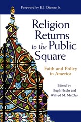 Religion Returns to the Public Square - Hugh Heclo ; Wilfred M. McClay - 9780801871955