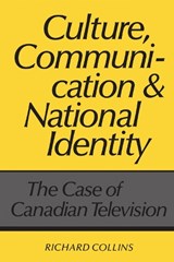 Culture, Communication and National Identity - Richard Collins - 9780802067722