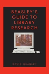 Beasley's Guide to Library Research - David Beasley - 9780802083289