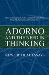 Adorno and the  Need in Thinking - Donald Burke ; Colin  J. Campbell ; Kathy Kiloh ; Michael Palamarek ; Jonathan Short - 9780802092144