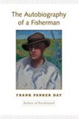 The Autobiography of a Fisherman - Frank Parker Day - 9780802093936