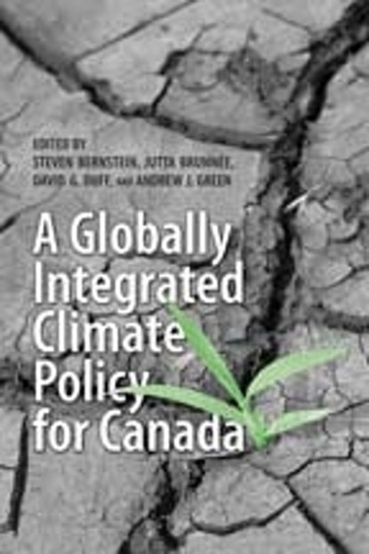 A Globally Integrated Climate Policy for Canada, Steven Bernstein ; Jutta Brunee ; David Duff ; Andrew Green - Paperback - 9780802095961