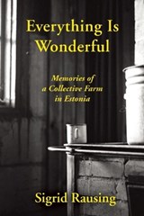 Everything is Wonderful - Sigrid Rausing - 9780802122964