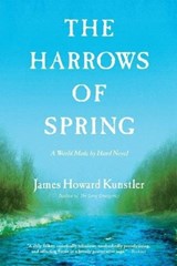 The Harrows of Spring - James Howard Kunstler - 9780802126818