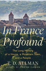 In France Profound - T.D. Allman - 9780802127846