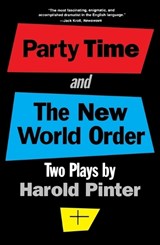 Party Time and the New World Order - Harold Pinter - 9780802133526