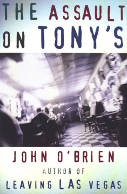 The Assault on Tony's, O'BRIEN,  John - Paperback - 9780802135421