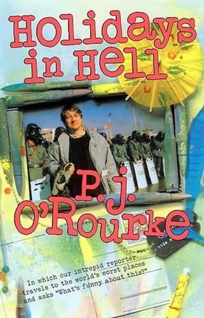 HOLIDAYS IN HELL, P. J. O'Rourke - Paperback - 9780802137012