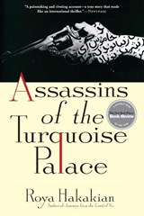 Hakakian, R: Assassins of the Turquoise Palace - Roya Hakakian - 9780802145970