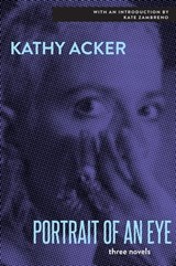 Portrait of an Eye - Kathy Acker - 9780802146656