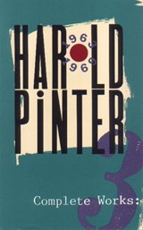 Complete Works, Volume III - Harold Pinter - 9780802150493