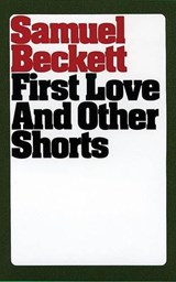 First Love and Other Shorts - Samuel Beckett - 9780802151315