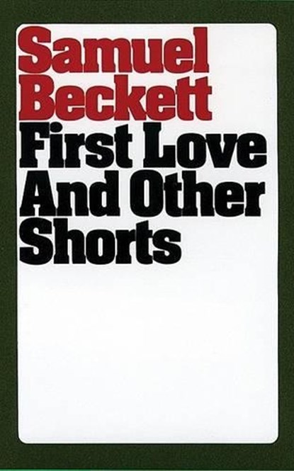 First Love and Other Shorts, Samuel Beckett - Paperback - 9780802151315