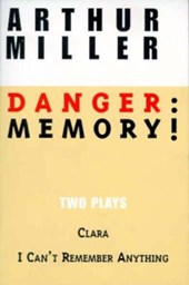 Danger: Memory!: Two Plays: I Can't Remember Anything; Clara