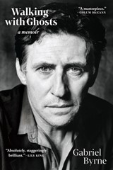 Walking with Ghosts - Gabriel Byrne - 9780802157126