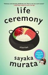 Life Ceremony - Sayaka Murata&, Ginny Tapley Takemori (translation) - 9780802159588