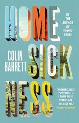 Homesickness - Colin Barrett - 9780802161741