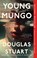 Young Mungo, Douglas Stuart - Paperback - 9780802162120