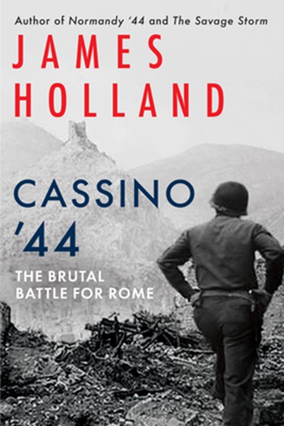 Cassino '44, James Holland - Gebonden met stofomslag - 9780802163844