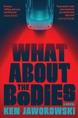 What about the Bodies - Ken Jaworowski - 9780802168429