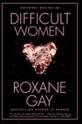 Difficult Women - Roxane Gay - 9780802189646