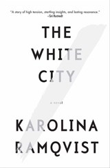 The White City - Karolina Ramqvist - 9780802189875