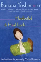Hardboiled & Hard Luck - Banana Yoshimoto - 9780802191007